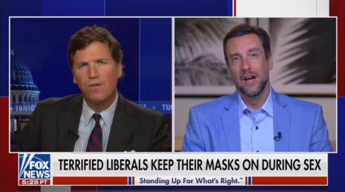 Screenshot from Tucker Carlson's show that reads: terrified liberals keep their masks on during sex